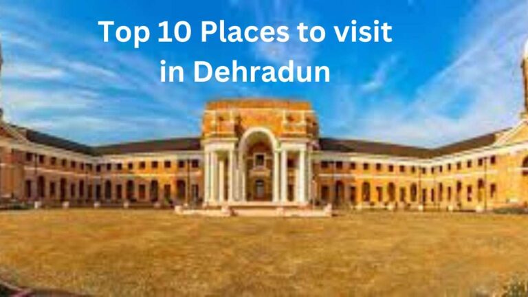 top 10 Dehradun places to visit